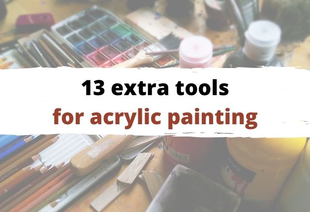 13 tools for acrylic painting