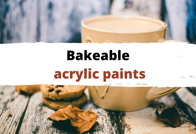 bakeable acrylic paint