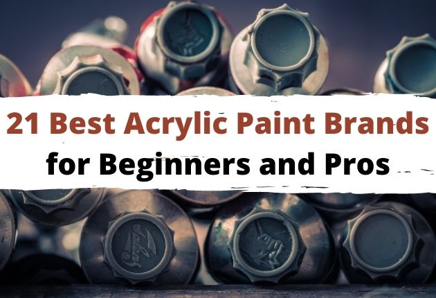 Best Acrylic Paint: 21 Brands Reviewed for Beginners [From Cheap to Pro]