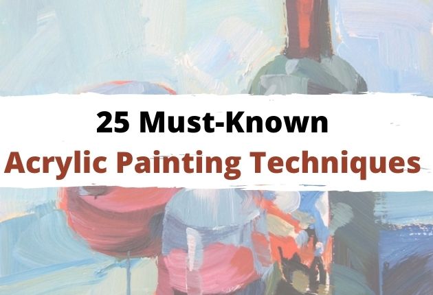 Acrylic painting techniques: Expert tips for artists