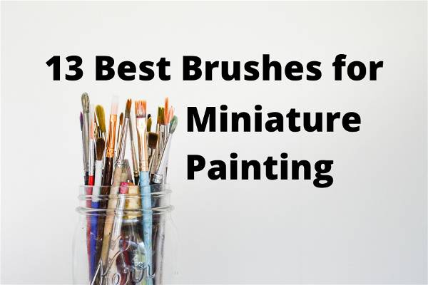 Best brushes for miniature painting