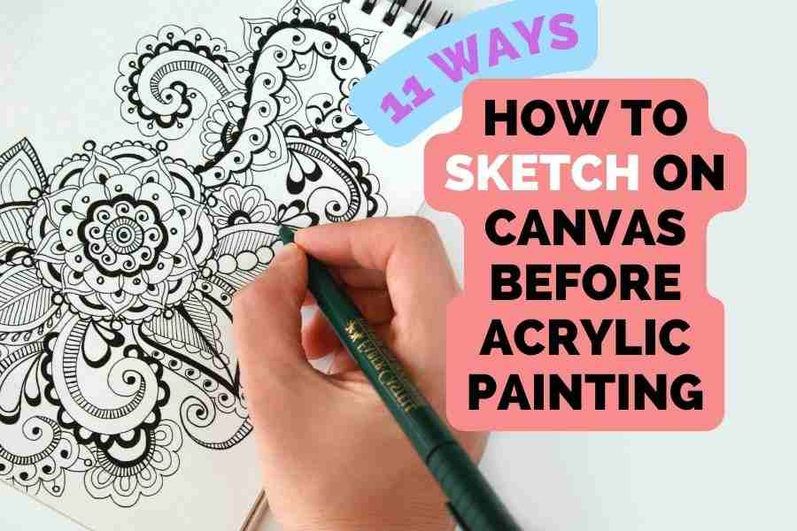 how to sketch on canvas before acrylic painting