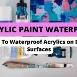 is acrylic paint waterproof