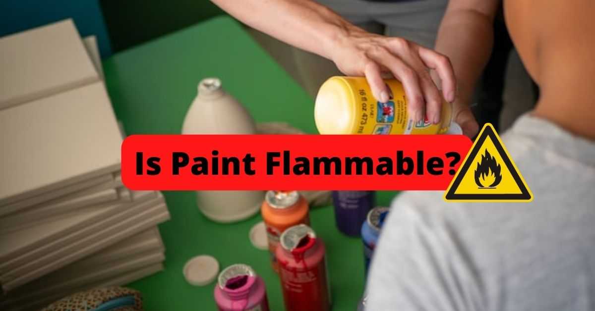 Is Paint Flammable