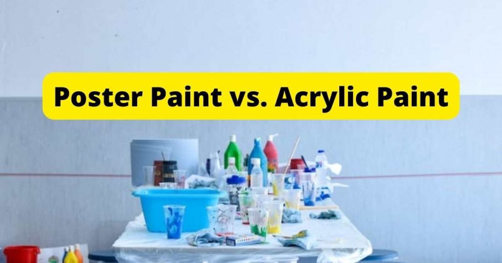 Poster Paint vs Acrylic Paint