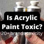 is acrylic paint toxic