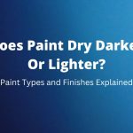 Does Paint Dry Darker or Lighter