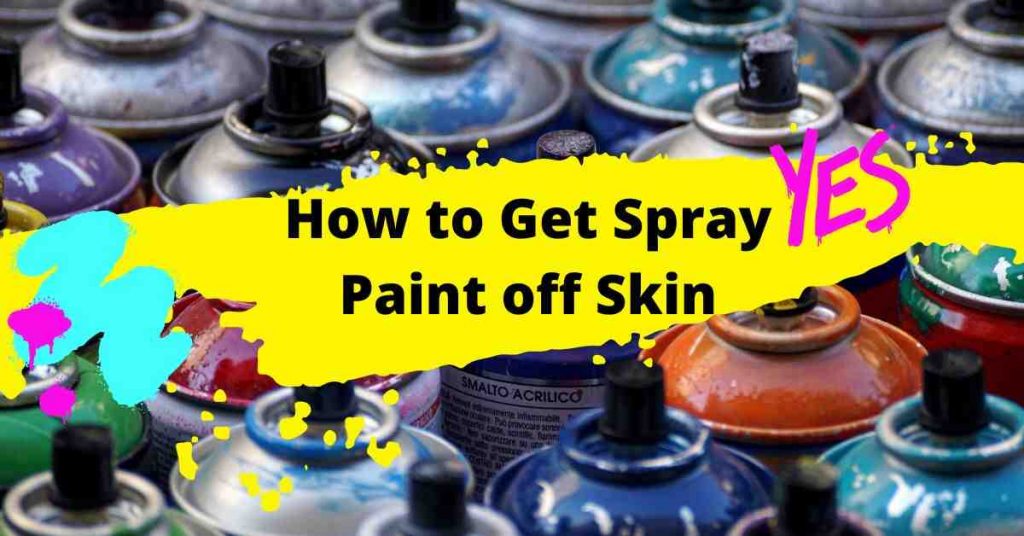 How to Get Spray Paint off Skin