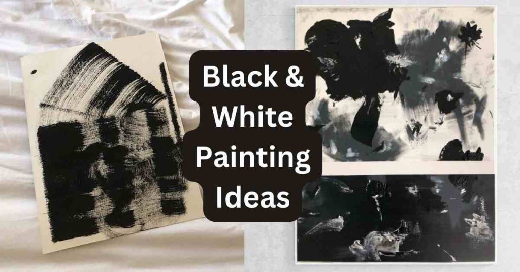 Black and White Painting Ideas